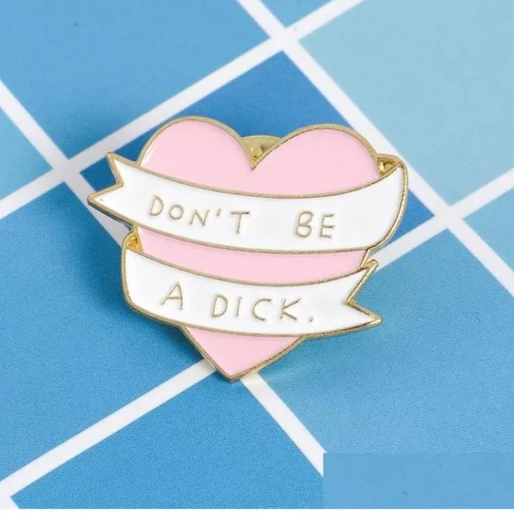 NEW “Don’t Be A Dick” Enamel Heart Pin Goth Funny Cute Girly Pink